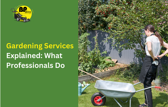 Gardening Services Explained: What Professionals Do